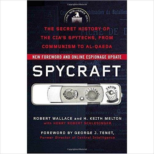 Spycraft: The Secret History of the CIA's Spytechs, from Communism to Al-Qaeda