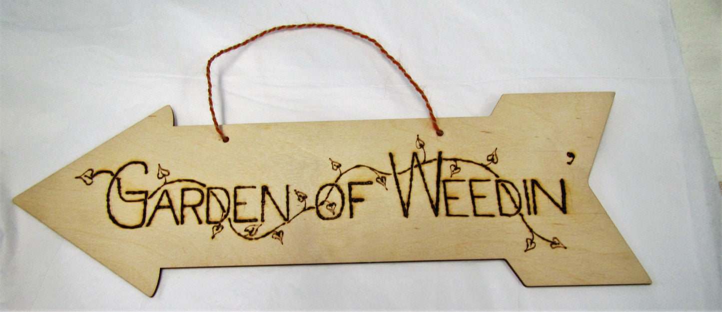 Unique Handcrafted wooden "garden of weedin" sign